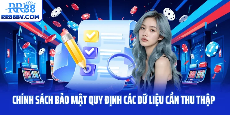 Chính sách bảo mật quy định các dữ liệu cần thu thập