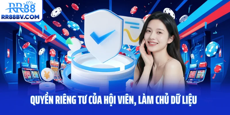 Quyền riêng tư của hội viên, làm chủ dữ liệu